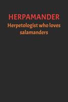 Herpamander: Herpetologist Who Loves Salamanders 1072988194 Book Cover