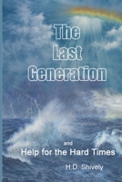 The Last Generation: An Expository Examination of Matthew 24 and 25 1651816166 Book Cover