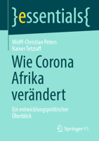 Wie Corona Afrika verändert: Ein entwicklungspolitischer Überblick (essentials) 3658355573 Book Cover