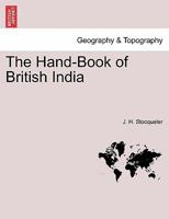 The Hand-Book of India, a Guide to the Stranger and the Traveller, and a Companion to the Resident 1240911084 Book Cover