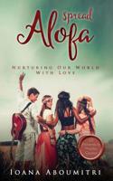 Spread Alofa: Nurturing Our World with Love 1796699055 Book Cover