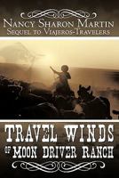 Travel Winds of Moon Driver Ranch: Sequel to Viajeros-Travelers 1456745751 Book Cover
