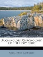 Auchincloss' Chronology Of The Holy Bible 1164582224 Book Cover
