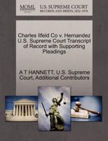 Charles Ilfeld Co v. Hernandez U.S. Supreme Court Transcript of Record with Supporting Pleadings 1270240447 Book Cover