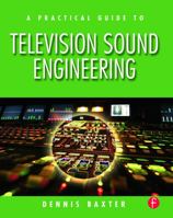 A Practical Guide to Television Sound Engineering 0240807235 Book Cover