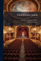 Gulistan Ou Le Hulla De Samarcande: Opéra-comique, En Trois Actes... 1277203733 Book Cover