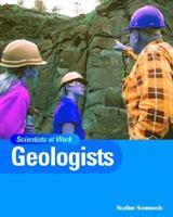 Geologists (Scientists at Work (Smart Apple Media).) 1583405437 Book Cover