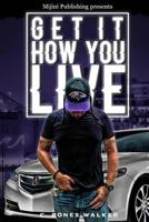Get it how you live 1535223839 Book Cover