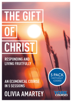 The Gift of Christ: Responding and Living Fruitfully: York Courses 1915843316 Book Cover