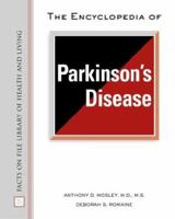 The Encyclopedia of Parkinson's Disease (Facts on File Library of Health and Living) 081607674X Book Cover