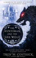 The Huntsman and the She-Wolf 1532397615 Book Cover