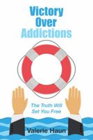 Victory Over Addictions 1512755877 Book Cover