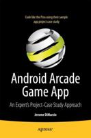 Android Arcade Game App: A Real World Project - Case Study Approach 143024545X Book Cover
