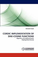 CORDIC IMPLEMENTATION OF SINE-COSINE FUNCTIONS: Algorithm and Implementation Floating-Point Format 3838398858 Book Cover
