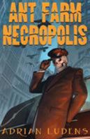 Ant Farm Necropolis 0998651249 Book Cover