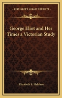 George Eliot And Her Times a Victorian Study 1162718919 Book Cover