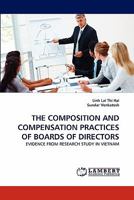 THE COMPOSITION AND COMPENSATION PRACTICES OF BOARDS OF DIRECTORS: EVIDENCE FROM RESEARCH STUDY IN VIETNAM 384338309X Book Cover