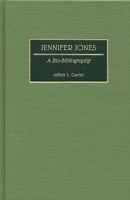 Jennifer Jones: A Bio-bibliography (Bio-Bibliographies in the Performing Arts) 0313266514 Book Cover