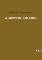 Vocabulaire de Francs-Ma�ons ... 2385084244 Book Cover