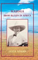 Wahoga : Bror Blixen in Africa 1728312264 Book Cover