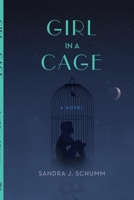Girl in a Cage: A Novel 0578753162 Book Cover