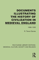 Documents Illustrating the History of Civilization in Medieval England: 1066–1500 (Routledge Library Editions: Medieval Culture, Society, & Religion) 1041001169 Book Cover