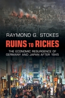Ruins to Riches: The Economic Resurgence of Germany and Japan After 1945 1316514528 Book Cover