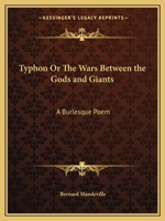 Typhon Or The Wars Between the Gods and Giants: A Burlesque Poem 0766167402 Book Cover