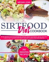 Sirtfood diet cookbook: Secret recipes to activate metabolism, burn fat, boost your energy and eat healthier. A healthy diet plan for a fast weight loss and to learn a healthier lifestyle B08HGRW7LJ Book Cover