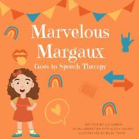 Marvelous Margaux Goes to Speech Therapy B0DSG224Y2 Book Cover