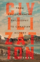 Civilization: From Enlightenment Philosophy to Canadian History 0228011671 Book Cover