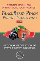 BlackBerry Peach Poetry Prizes 2023: National Federation of State Poetry Societies B0C6WFZVSD Book Cover