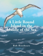 A Little Round Island in the Middle of the Sea 1669814122 Book Cover