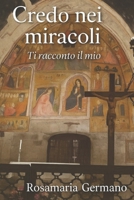 Credo nei miracoli: Ti racconto il mio (Collana cristiana cattolica) (Italian Edition) B0FRXFGMS3 Book Cover