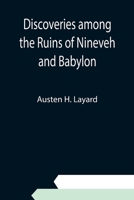 Discoveries among the Ruins of Nineveh and Babylon 935494566X Book Cover