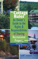 The Cottage Rules: An Owner's Guide to the Rights & Responsibilities of Sharing Recreational Property 155180610X Book Cover