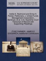 Addie K. Redmond and Erma H. Parker, Petitioners, v. United Funds Management Corporation, Bankrupt, et al. U.S. Supreme Court Transcript of Record with Supporting Pleadings 1270340093 Book Cover