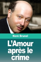 L'Amour après le crime (French Edition) 3690828325 Book Cover