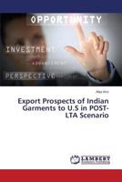 Export Prospects of Indian Garments to U.S in POST-LTA Scenario 3659539503 Book Cover