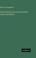 Valentin Ernst Löscher nach seinem Leben und Wirken 3563978921 Book Cover