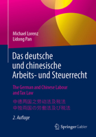 Das Deutsche und Chinesische Arbeits- und Steuerrecht - the German and Chinese Labour and Tax Law - &#20013;&#24503;&#20004;&#22269;&#20043;&#21171;&#21160;&#27861;&#21450;&#31246;&#27861; - &#20013;& 3658265914 Book Cover