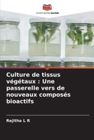 Culture de tissus végétaux: Une passerelle vers de nouveaux composés bioactifs (French Edition) 6209520022 Book Cover