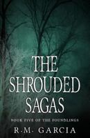 The Shrouded Sagas 1492841749 Book Cover