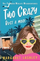 Two Crazy: Bust a Move (Val Fremden Midlife Mysteries) 1949989313 Book Cover
