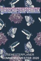Wirtschaftsinformatik Semesterplaner - Sommersemester 2020: Terminplaner und Organizer f�r das Studium. Taschenkalender, Planer, Wochenkalender, Klausurtermine, Vorlesungsplaner, Studiumplaner. 1709946474 Book Cover