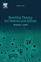 Bonding Theory for Metals and Alloys 0444642013 Book Cover