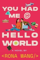 You Had Me at Hello World 1534488510 Book Cover