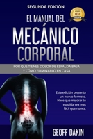 El Manual Del Mecanico Corporal: Por Que Tienes Dolor de Espalda Baja y Como Eliminarlo en Casa 0995182655 Book Cover