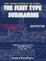 The Silent Service in WWII: The Fleet Type Submarine 1935327852 Book Cover