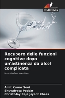 Recupero delle funzioni cognitive dopo un'astinenza da alcol complicata (Italian Edition) 6208111609 Book Cover